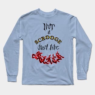 NOT a scrooge just like black [black lettering/detailed accents] Long Sleeve T-Shirt